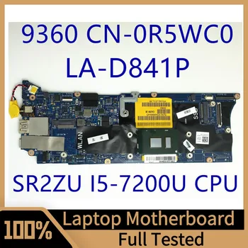 CN-0R5WC0 0R5WC0 R5WC0 DELL 9360 Sülearvuti Emaplaadi Koos SR2ZU i5-7200U CPU 8GB LA-D841P 100% Täis Testitud, Töötab Hästi - Pilt 1  