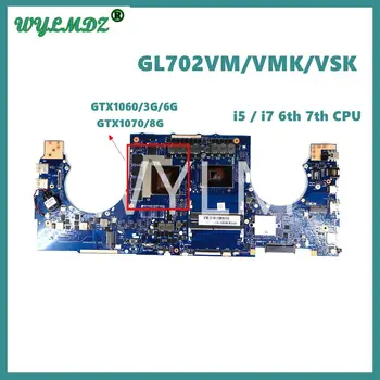 GL702VM Sülearvuti Emaplaadi Asus FX70V GL702VMK GL702VSK GL702VS GL702VML GL702 Emaplaadi I5 I7 GTX1060-3G/6G GTX1070/8G - Pilt 1  